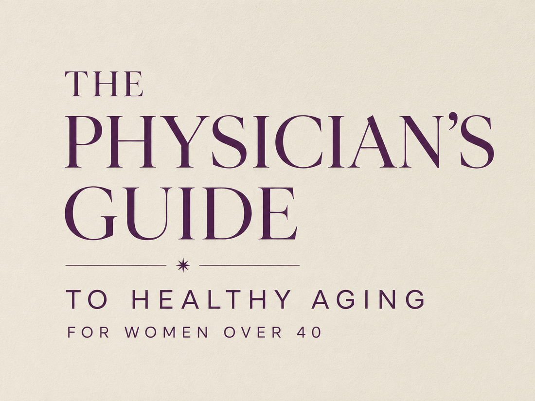 The Physician’s Guide to Healthy Aging for Women Over 40