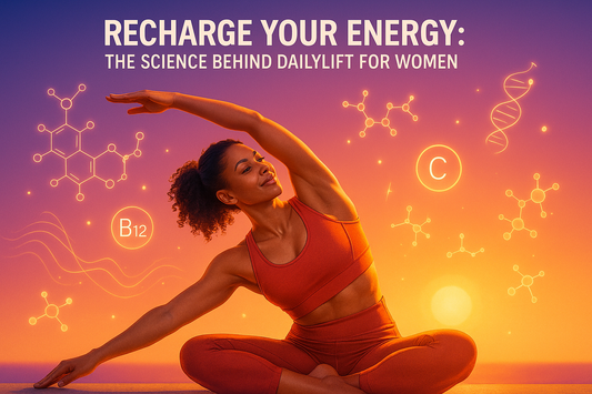 Recharge Your Energy: The Science Behind DailyLift for Women